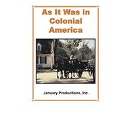 As It Was In Colonial America