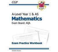 As-Level Maths Aqa Exam Practice Workbook (Includes Answers)