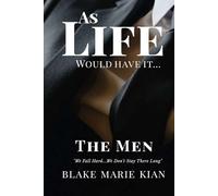 As Life Would Have It… The Men: We Fall Hard…We Don’t Stay There Long