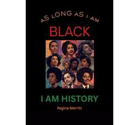 As Long As I Am Black I Am History: Black History Journal for the Black Men and Women