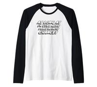 « As Long As I'm Still Alive I Have Infinite Chances » Manche Raglan