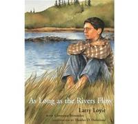 As Long as the Rivers Flow by Constance Brissenden Loyie, Larry (Auteur)