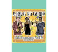 As Long As They Can Blow. Interracial Jazz Recording And Other Jive Before 1935