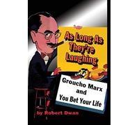 As Long As They're Laughing: Groucho Marx and You Bet Your Life