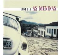 As Meninas - Bom Dia