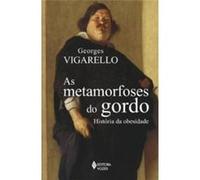 As Metamorfoses Do Gordo. Historia Da Obesidade Georges Vigarello (Auteur)