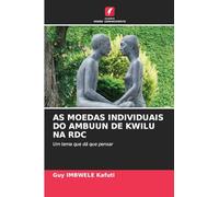 AS MOEDAS INDIVIDUAIS DO AMBUUN DE KWILU NA RDC: Um tema que dá que pensar