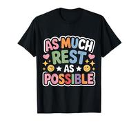 As Much Rest As Possible Priorités de Sommeil Paresseux T-Shirt