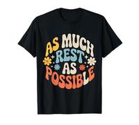As Much Rest As Possible Priorités de Sommeil Paresseux - T-Shirt