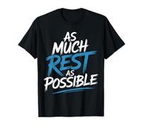 As Much Rest As Possible Priorités de Sommeil Paresseux - T-Shirt