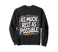 As Much Rest As Possible Sleep Lazy Priorities - Sweatshirt