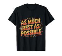 As Much Rest As Possible Sleep Lazy Priorities - T-Shirt