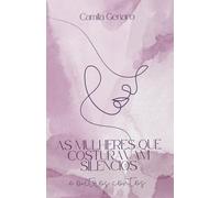 As Mulheres que Costuravam Silêncios: e Outros Contos