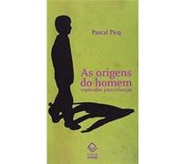 As Origens Do Homem Explicadas Às Nossas Crianças Pascal Picq (Auteur)