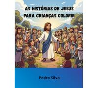 As Parábolas de Jesus para Crianças com Histórias e Desenhos para Colorir