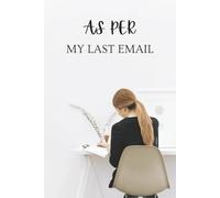 As per my last email - 6x9 150 pages: A Thoughtful Work Notebook for Human Resources Professionals to Organize Notes, Meetings, and Everyday Office Life