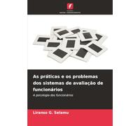 As práticas e os problemas dos sistemas de avaliação de funcionários: A psicologia dos funcionários