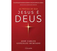 As Provas de que Jesus É Deus - José Carlos González-Hurtado - Nascente - ebook (ePub) - Livre