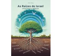 As raízes de Israel, uma história milena: Israel deve deixar de existir?