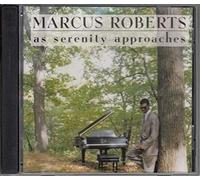 As Serenity Approaches Marcus Roberts