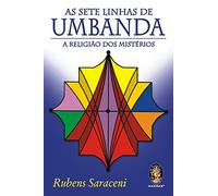 As Sete Linhas de Umbanda. A Religião dos Mistérios (Em Portuguese do Brasil)