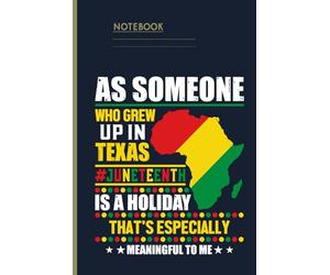 As Someone Who Grew Up In Texas Juneteenth Is A Holiday That's Especially Meaningful To Me With Africa Map On Dark Navy Cover: Notebook