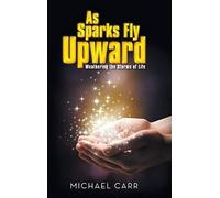 As Sparks Fly Upwards