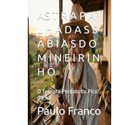 AS T R A P A L H A D A S S Á B I A S D O M I N E I R I N H O: O Tesouro Perdido do Pico do Sol