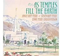 As Temples Fill the Earth by Kapp Janice Perry & Steven & Lynne Perry Christoff (2009-04-17)