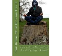 As The Crow Flies 2: More Collected Writings from David "Two Crows" Rutland
