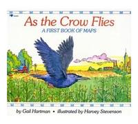 As the Crow Flies A First Book of Maps by Gail Hartman Gail Hartman (Auteur)