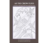 As the Crow Flies: A Journal for Those who Seek Their Own Path