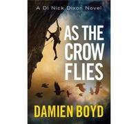 As the Crow Flies by Damien Boyd Damien Boyd, (Auteur)