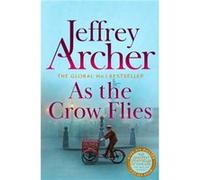 As the Crow Flies by Jeffrey Archer Jeffrey Archer (Auteur)