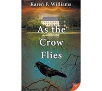 As the Crow Flies by Karen F Williams Karen F Williams (Auteur)