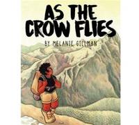As the Crow Flies by Melanie Gillman Melanie Gillman (Auteur)