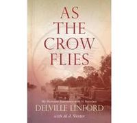 As the Crow Flies: My Bushman Experience With 31 Battalion