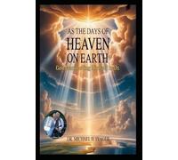 AS THE DAYS OF HEAVEN ON EARTH: God Manifesting Himself In Us
