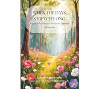 As the Days Stretch Long: Keeping the House in Order as Summer Approaches