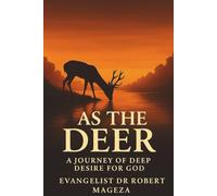 AS THE DEER: A Journey of Deep Desire for God
