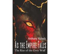 As the Empire Falls: The Rise of the Grey Wolf