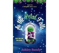 As The Petal Falls Paperback Book By Ashley Bundy