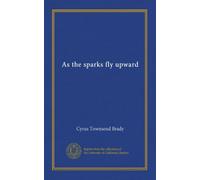 As the sparks fly upward