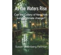 As the Waters Rise: Can the Colony of New York survive climate change?