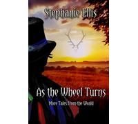As the Wheel Turns: More Tales from the Weald