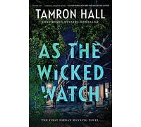 As the Wicked Watch: A Novel