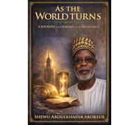 AS THE WORLD TURNS: A journey from Creation to the Present Age