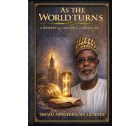 AS THE WORLD TURNS: A journey from Creation to the Present Age