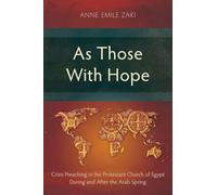 As Those With Hope: Crisis Preaching in the Protestant Church of Egypt During and After the Arab Spring