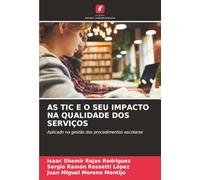 AS TIC E O SEU IMPACTO NA QUALIDADE DOS SERVIÇOS: Aplicado na gestão dos procedimentos escolares